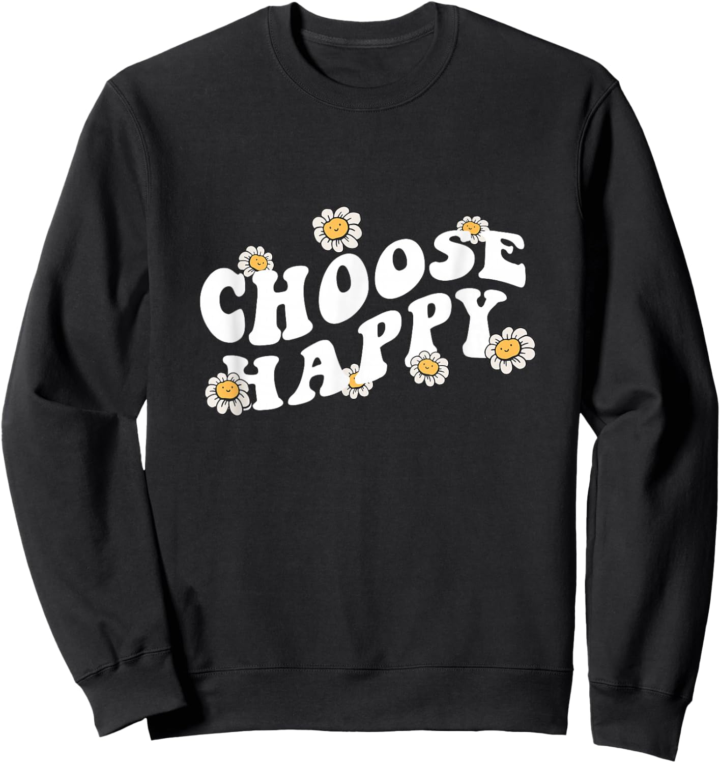 Choose Happy Shirt Groovy Happiness Quote Positive Message Sweatshirt - Sweatshirt | Black