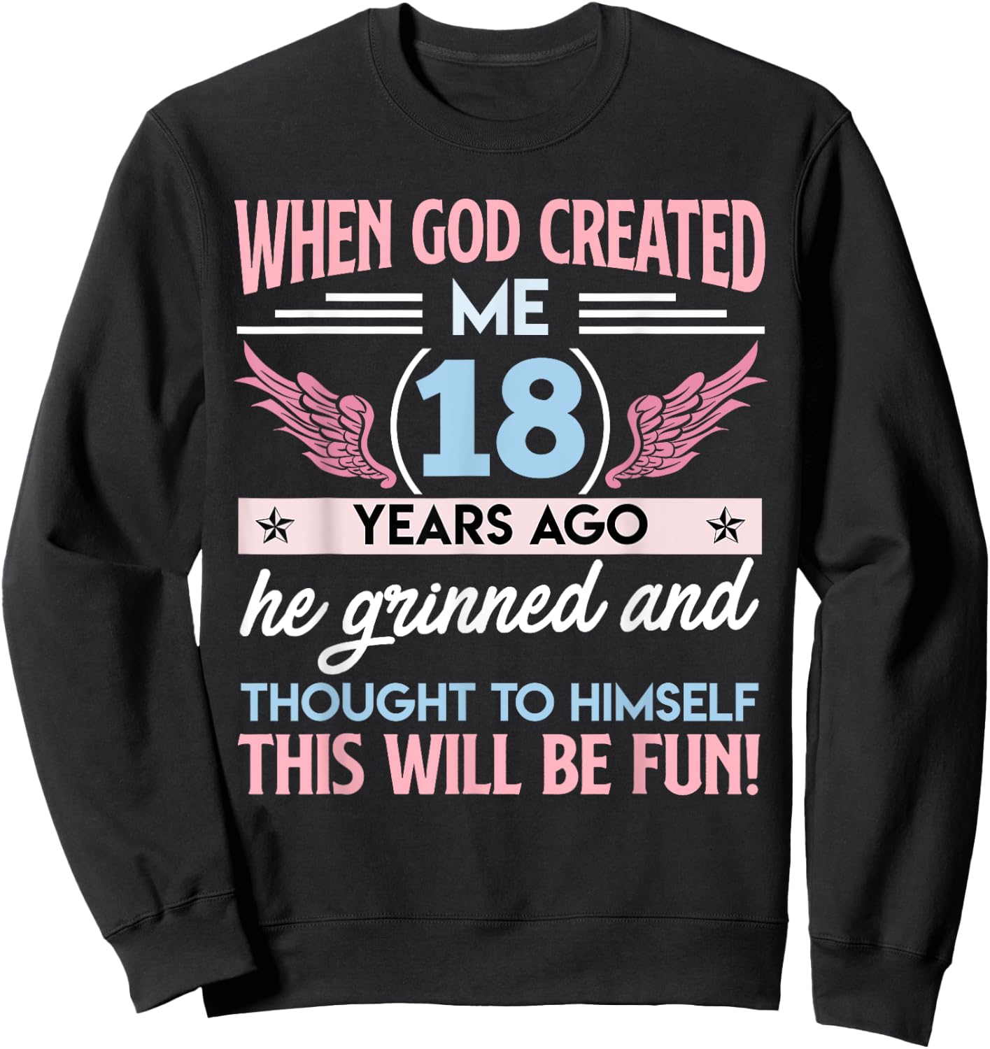 18th When God Created me 18 Years Ago Girl B-Day Party Sweatshirt - Sweatshirt | Black