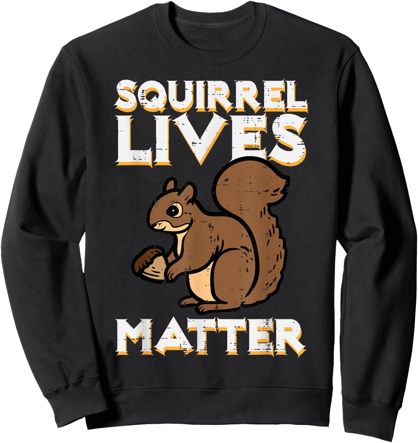 Squirrel Lives Matter Rodent Animal Men Women Kids Boys Girl Sweatshirt - Sweatshirt | Black