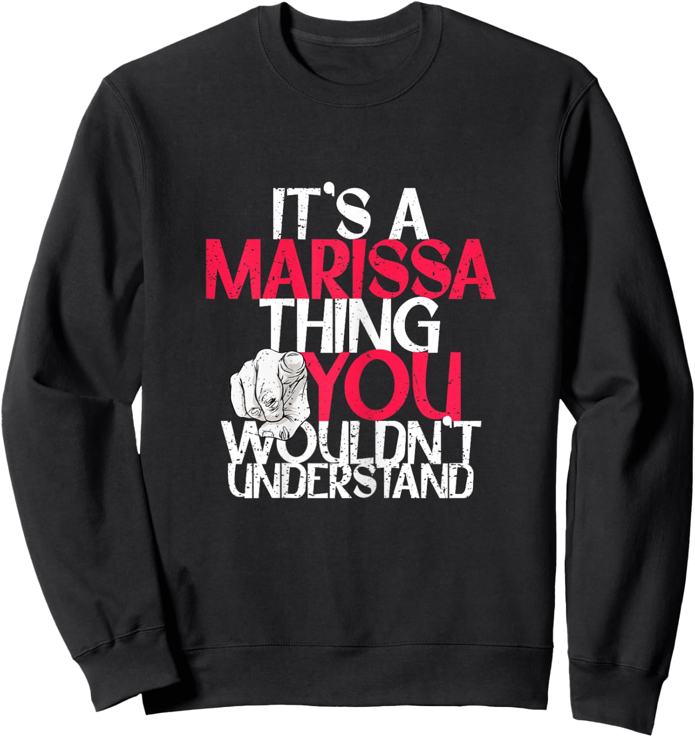 It's A Marissa Thing You Wouldn't Understand Sweatshirt - Sweatshirt | Black