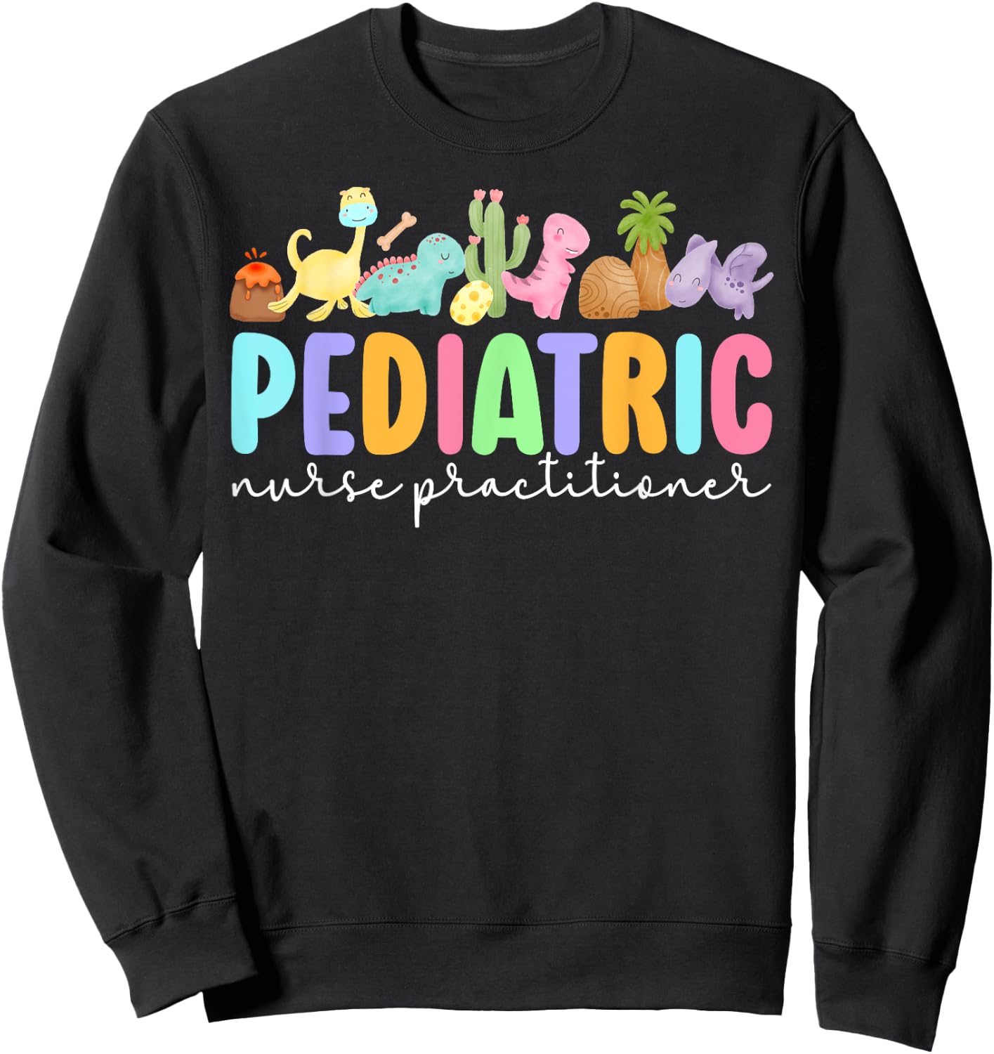 Pediatric Nurse Practitioner Peds NP Peds Nurse Practitioner Sweatshirt - Sweatshirt | Black