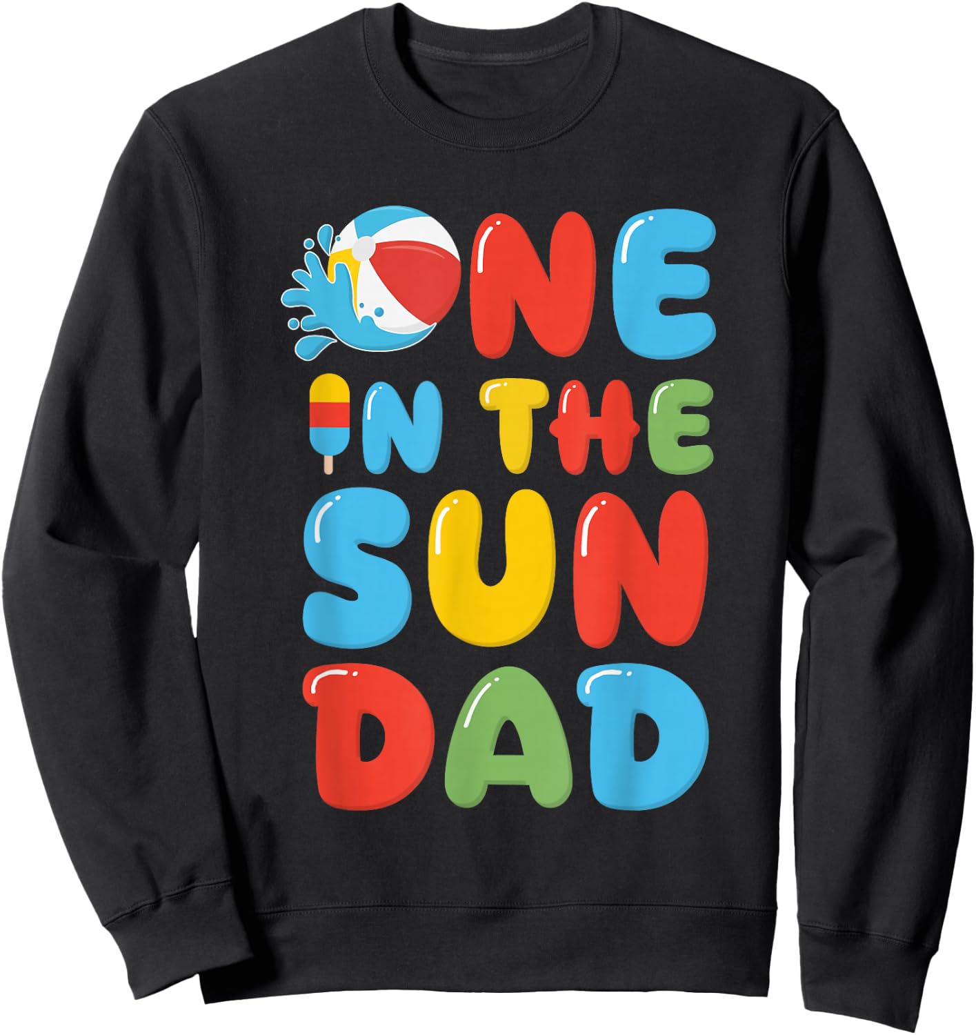 Dad One in The Sun 1st Birthday Pool Party Beach Ball Sweatshirt - Sweatshirt | Black