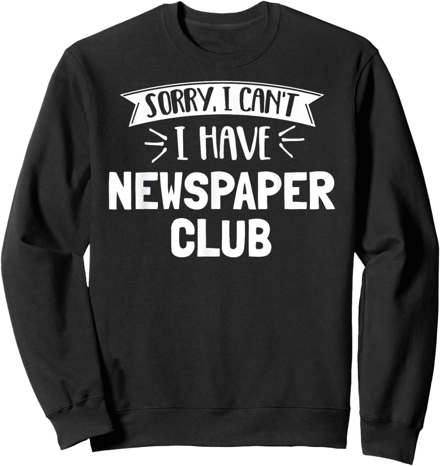 Newspaper Club Gift Girls, Women, Boys & Men Sweatshirt - Sweatshirt | Black