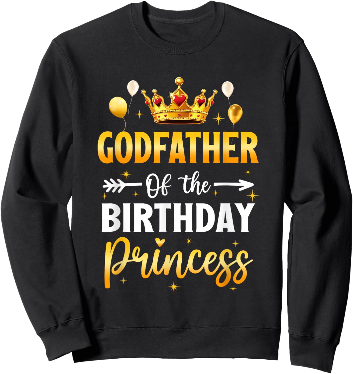 Godfather Of The Birthday Princess Birthday Girl Party Sweatshirt - Sweatshirt | Black
