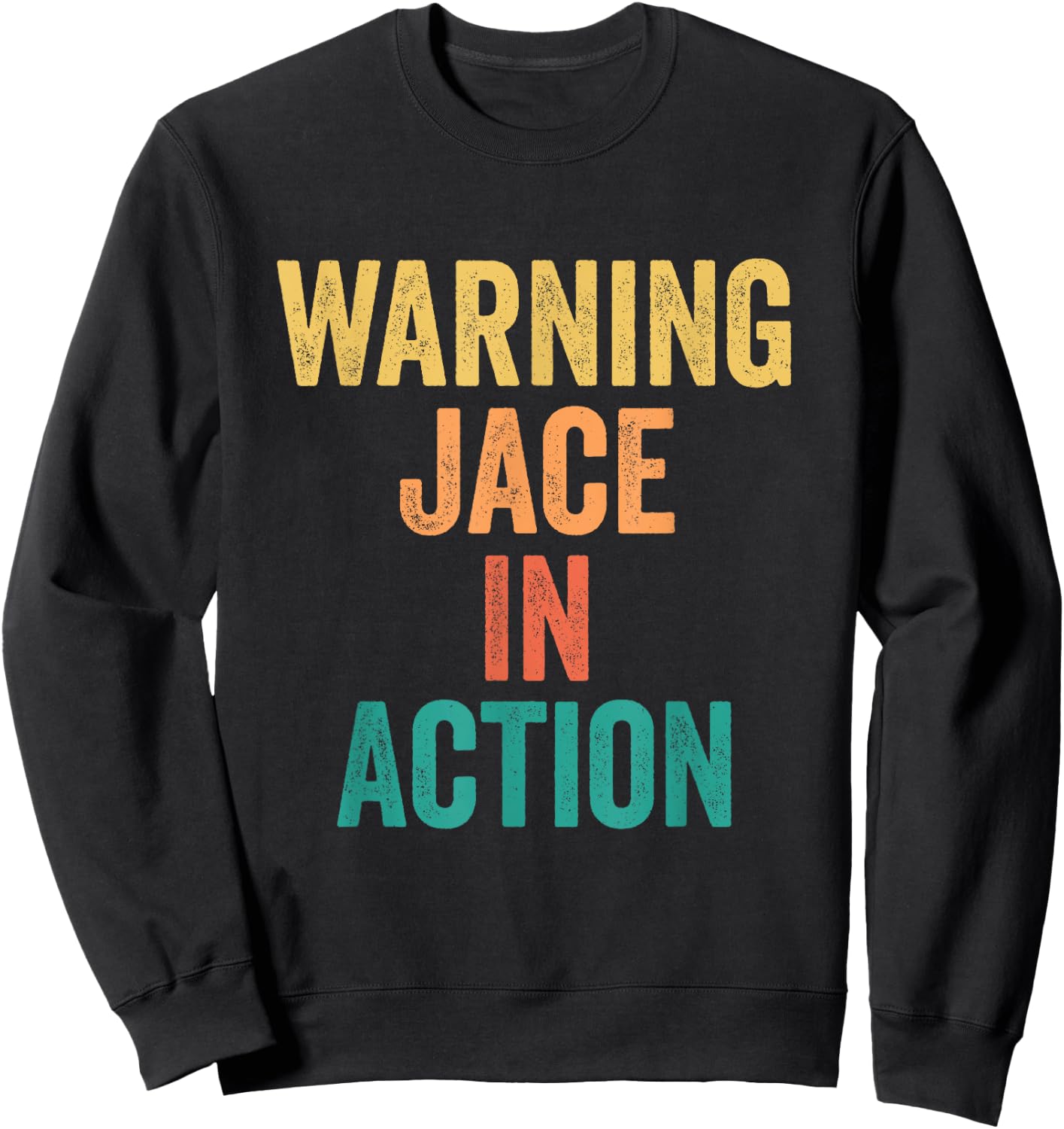 Warning Jace In Action Funny Custom Name For Boys Sweatshirt - Sweatshirt | Black