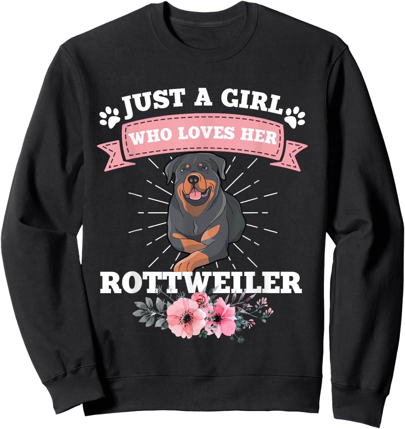 Just A Girl Who Loves Her Rottweiler Dog Gift Rottweiler Sweatshirt - Sweatshirt | Black