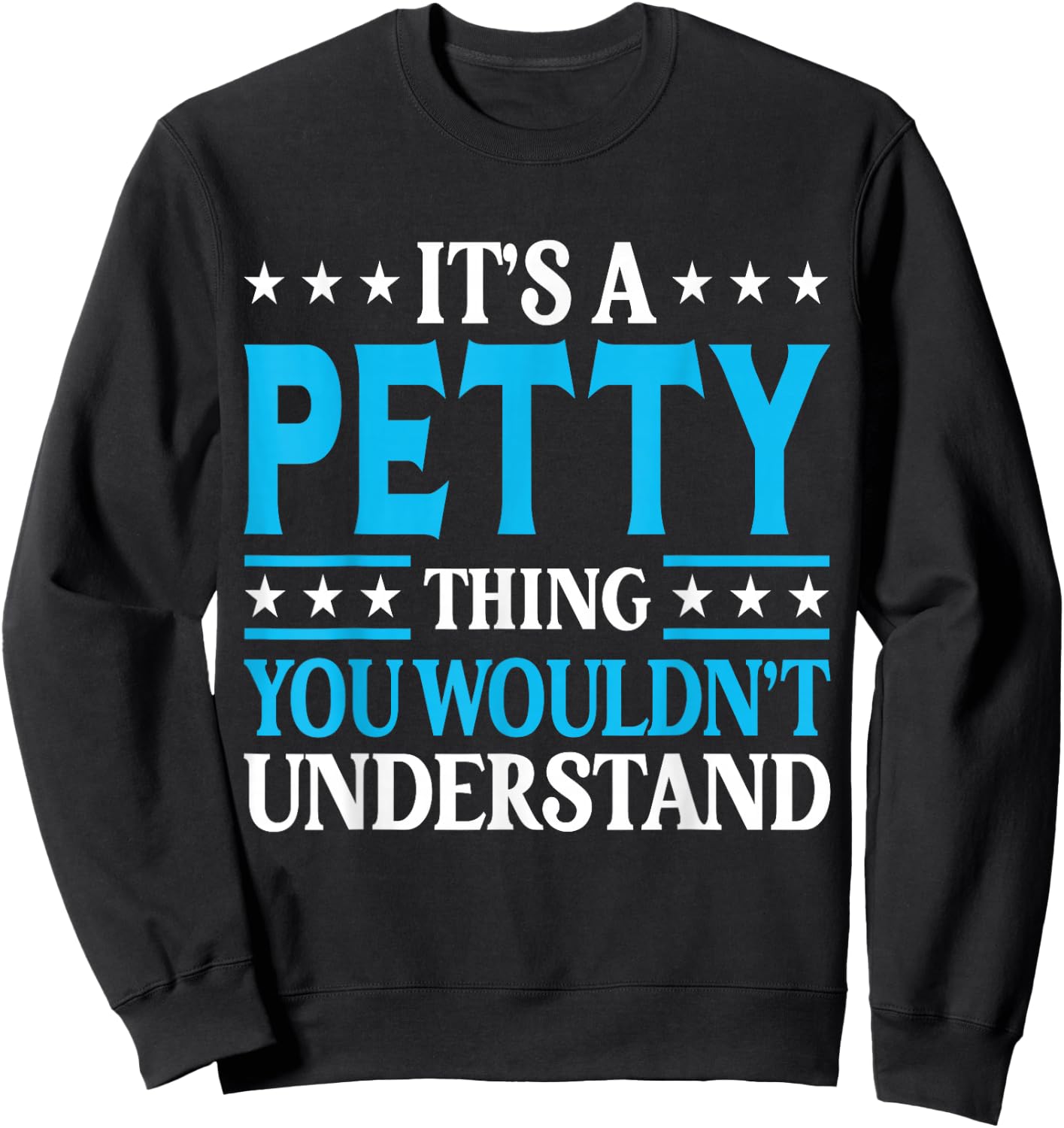 It's A Petty Thing Surname Funny Team Family Last Name Petty Sweatshirt - Sweatshirt | Black