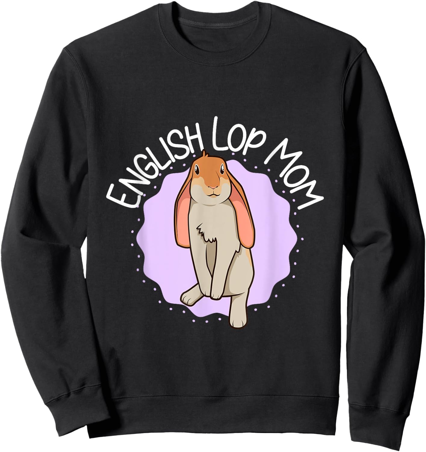 English Lop Mom Sweatshirt - Sweatshirt | Black