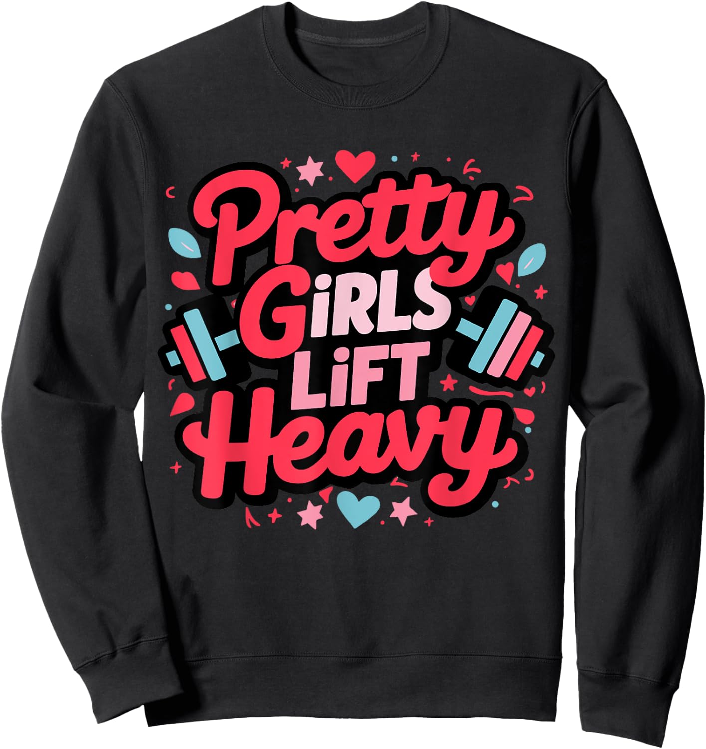 Weightlifting Fitness Gym Powerlifter Girl Pretty Girls Lift Heavy Black Women's Workout , Small Sweatshirt - Sweatshirt | Black