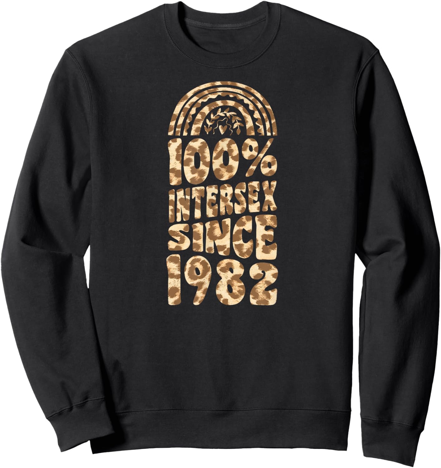 100 Percent Intersex Since 1982 Bohemian Rainbow Birthday Sweatshirt - Sweatshirt | Black