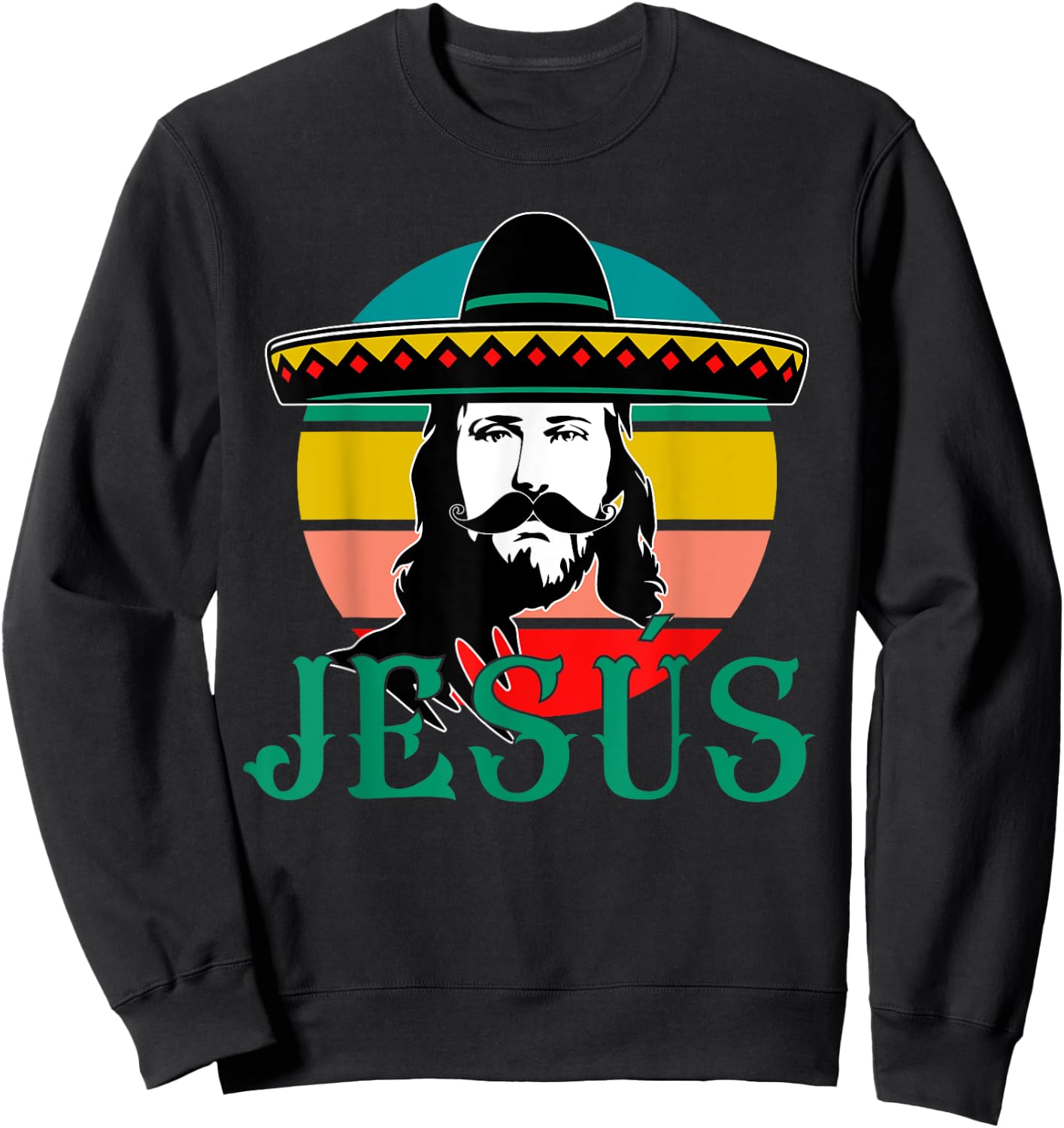Mexican Jesus Wearing Sombrero Jesús Cristo Fiesta Retro Sweatshirt - Sweatshirt | Black
