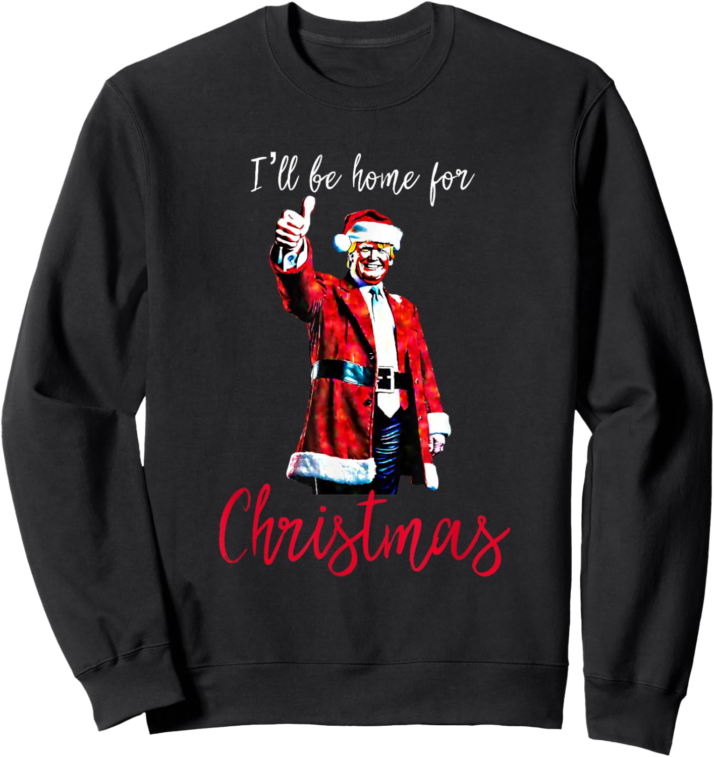 Trump I'll Be Home For Christmas Sweatshirt - Sweatshirt | Black