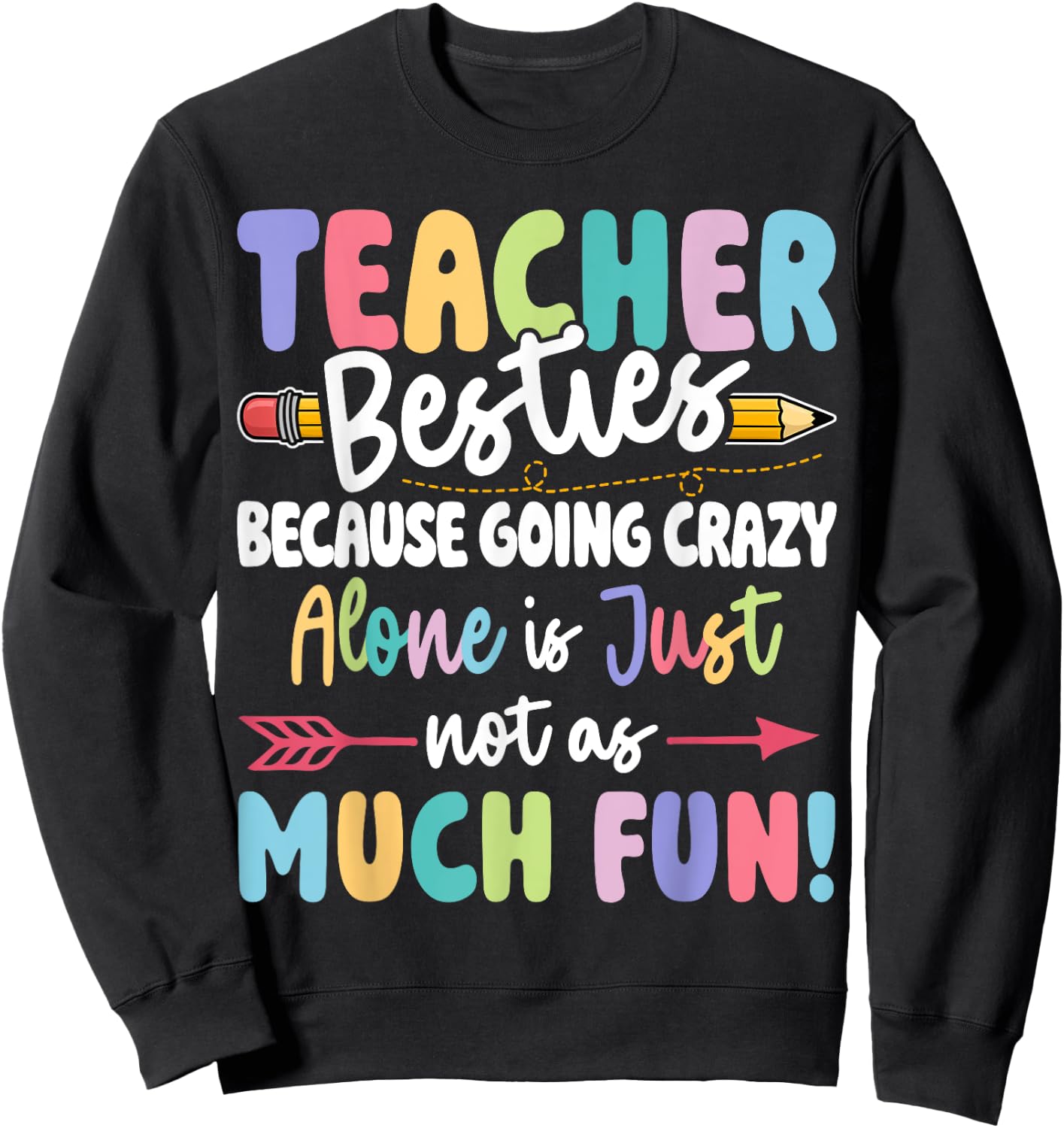 Teacher Besties Funny Matching Teacher Besties Sweatshirt - Sweatshirt | Black