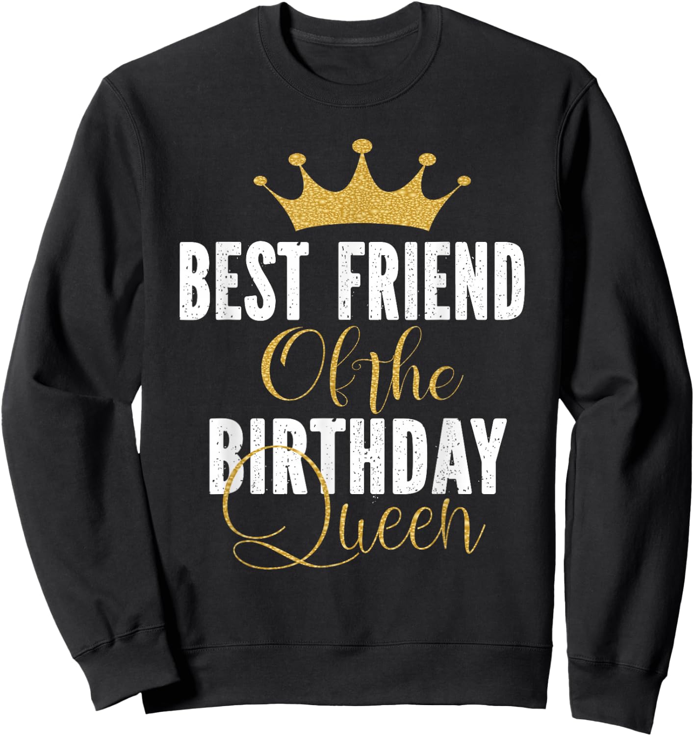 Best Friend of The Birthday Queen Women Party Gift Sweatshirt - Sweatshirt | Black