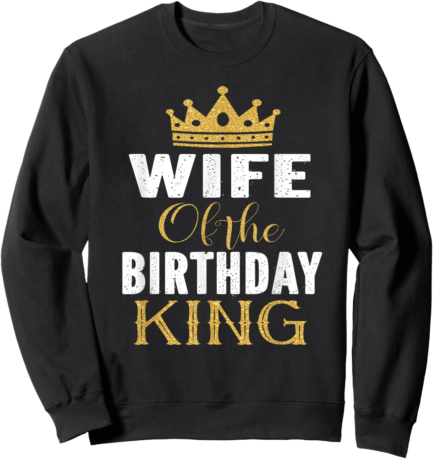 Wife Of The Birthday King Boys Bday Party Gift Sweatshirt - Sweatshirt | Black