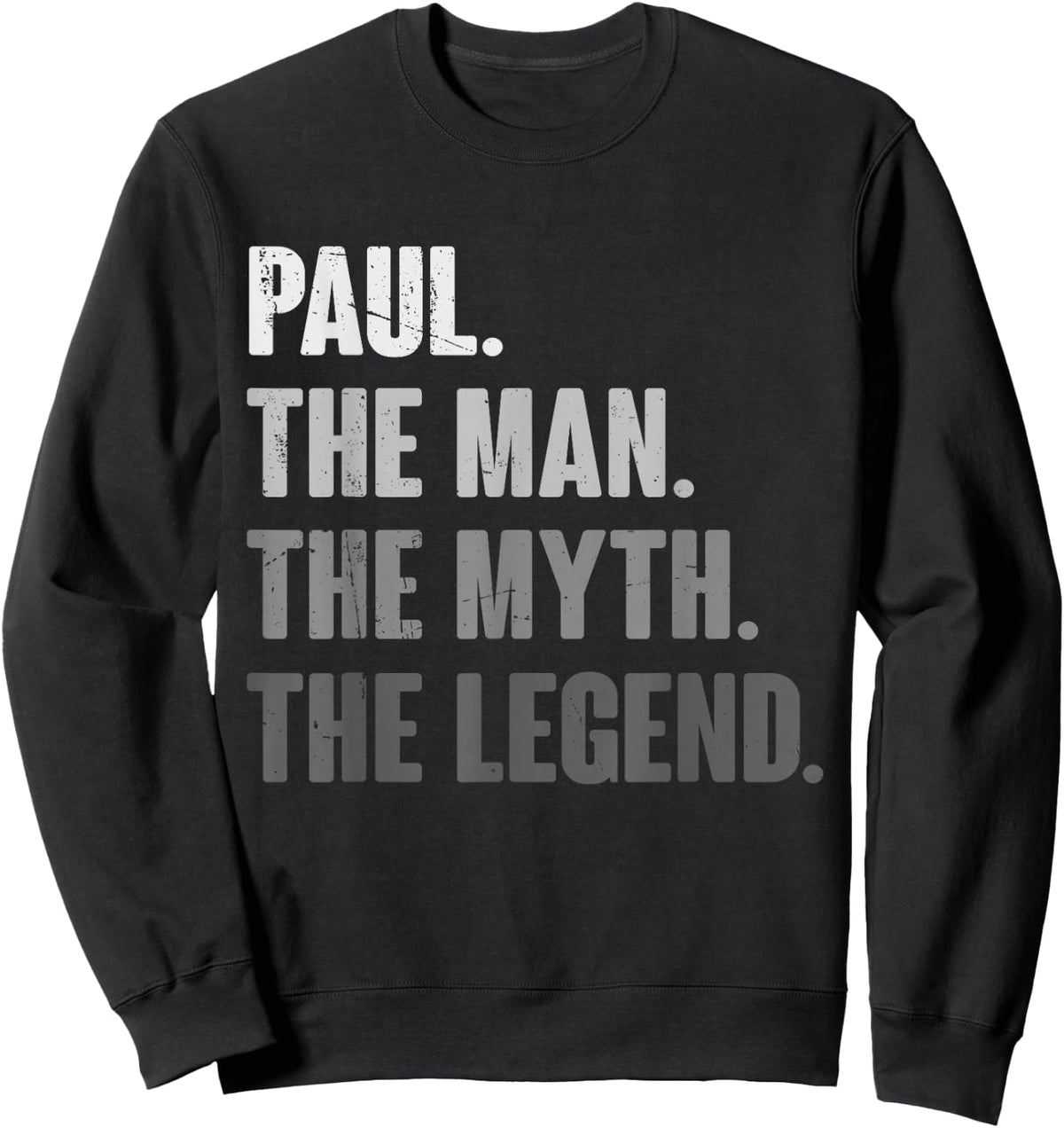 Paul The Man The Myth The Legend Funny Gift Paul Sweatshirt - Sweatshirt | Black