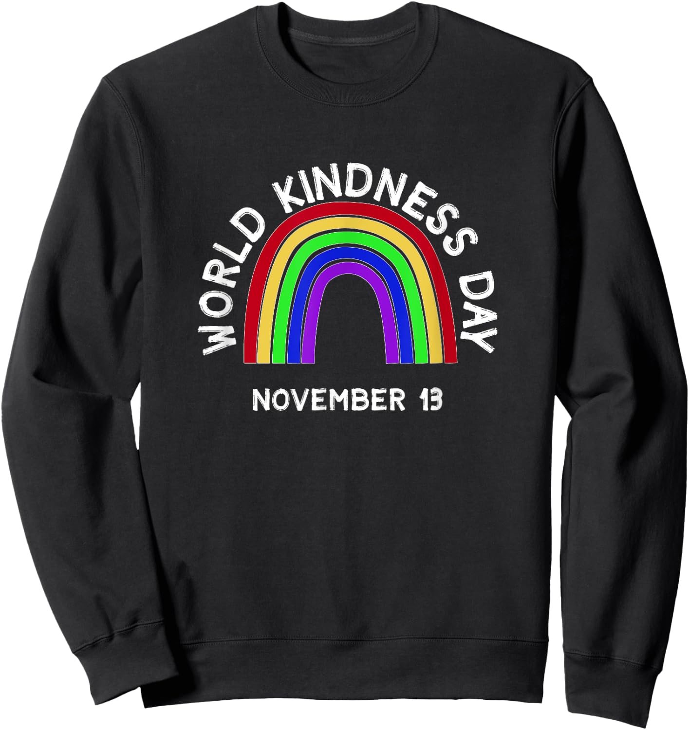 World Kindness Day - November 13 Sweatshirt - Sweatshirt | Black