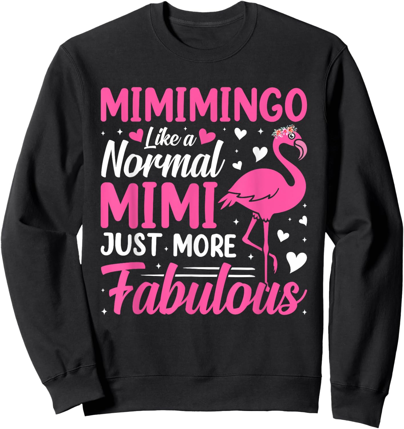 Flamingo Mimimingo like a normal Mimi Funny Grandma Sweatshirt - Sweatshirt | Black