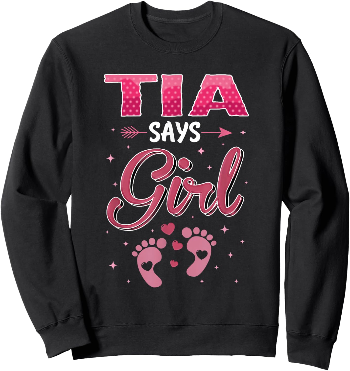 Gender Reveal Tia Says Girl Baby Matching Family Set Sweatshirt - Sweatshirt | Black