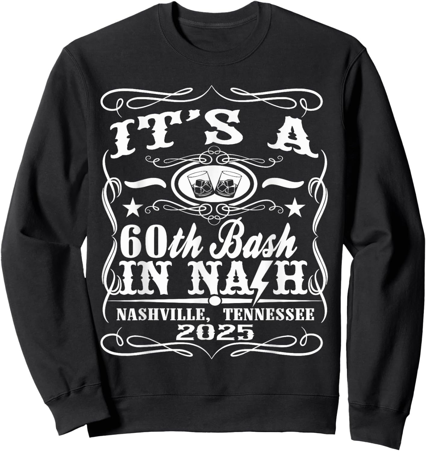 It's A Nashville 60th Birthday Sweatshirt - Sweatshirt | Black