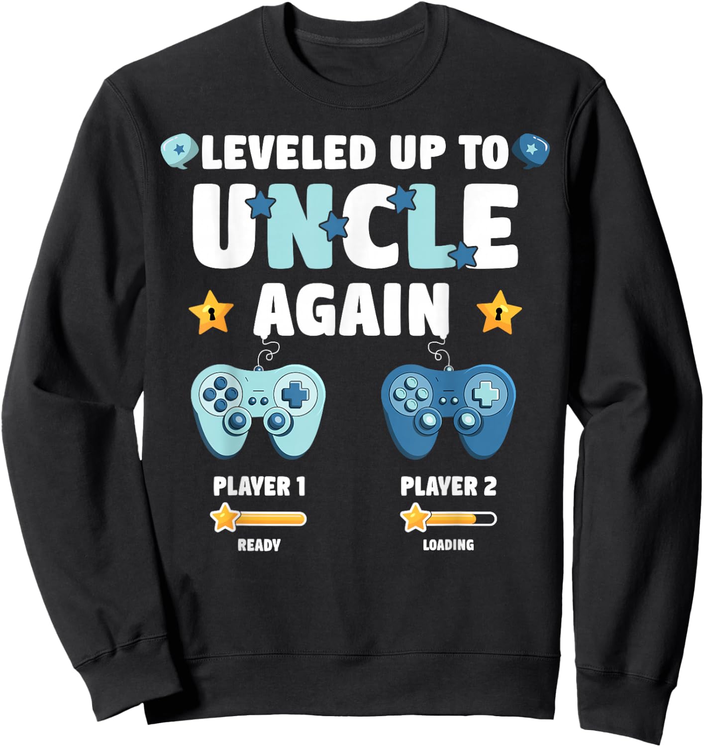 I Leveled Up To Uncle Again New Proud Uncle 2025 Sweatshirt - Sweatshirt | Black