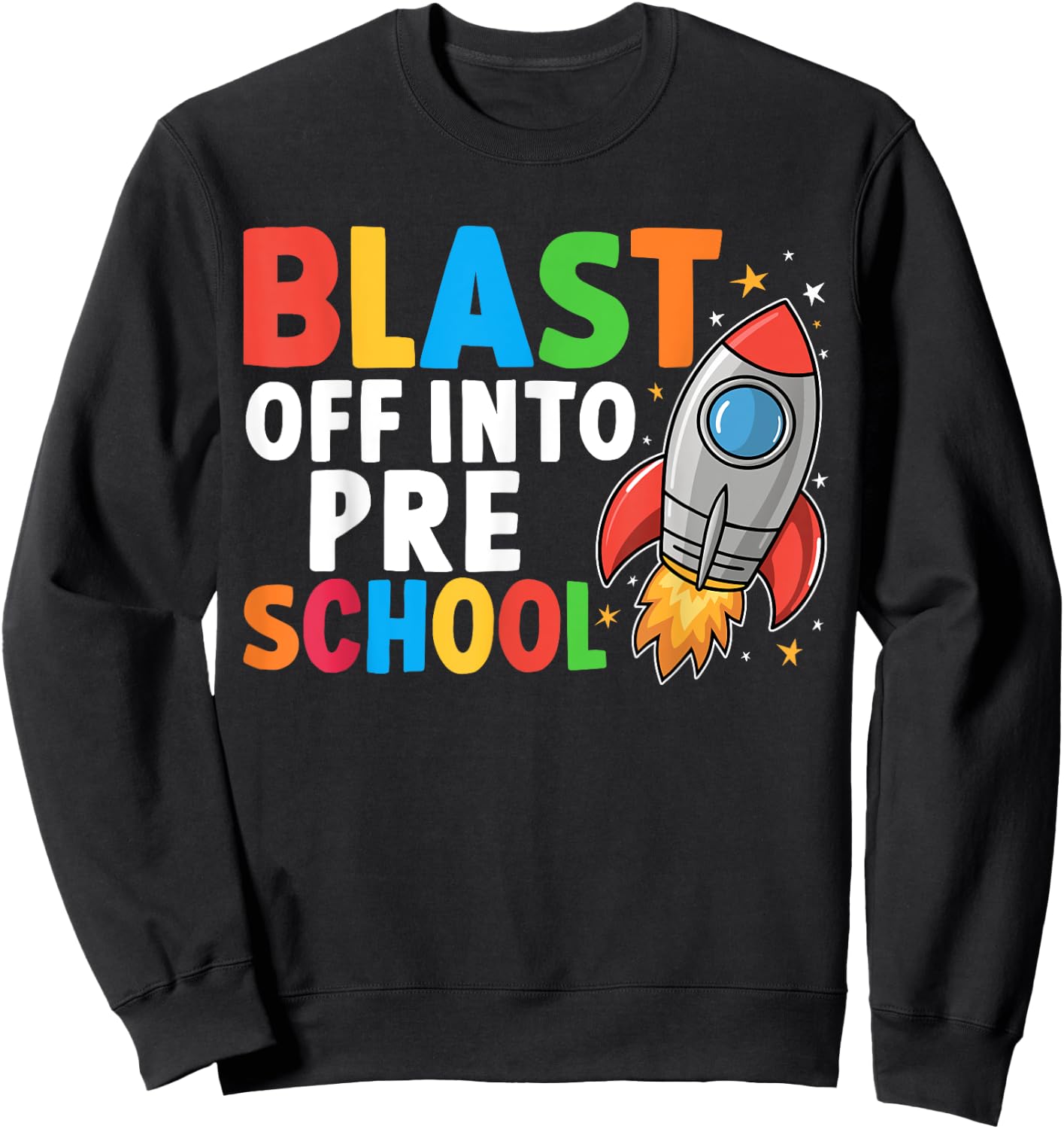 Blast Off Into Preschool First Day Of School Space Sweatshirt - Sweatshirt | Black