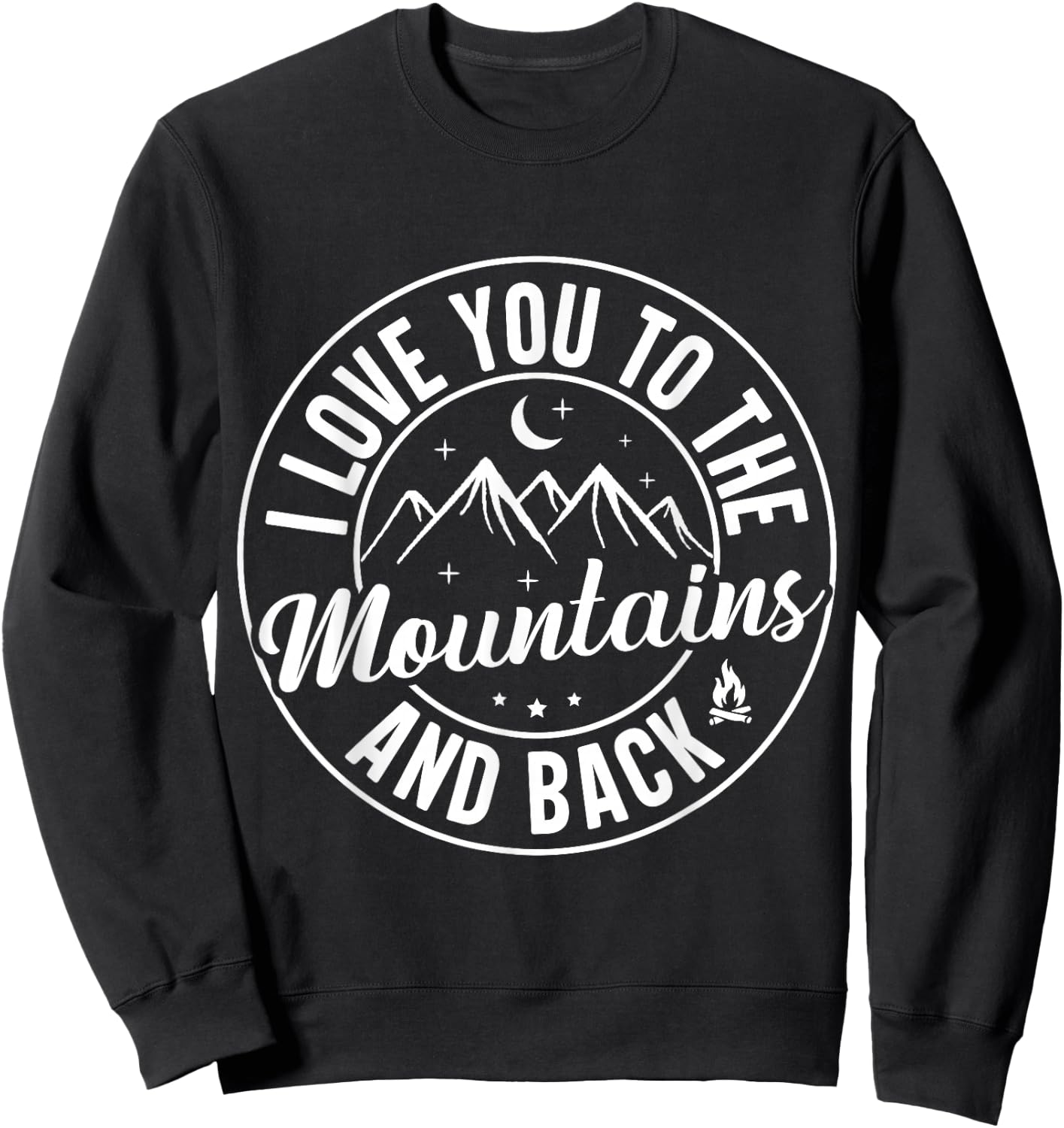 I love you to the mountains and back Sweatshirt - Sweatshirt | Black
