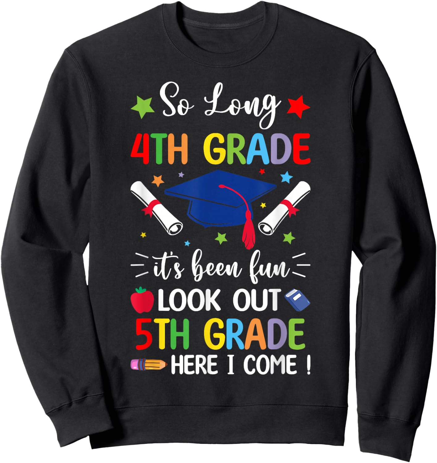 So Long 4th Grade Graduation 5th Grade Here I Come 2024 Sweatshirt - Sweatshirt | Black