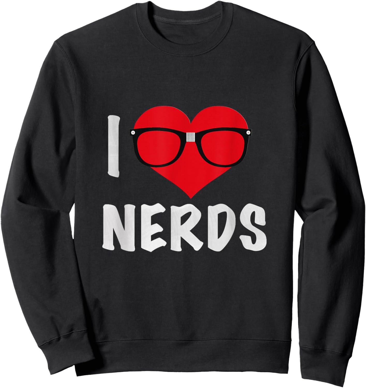 Funny I Love Nerds Sweatshirt - Sweatshirt | Black