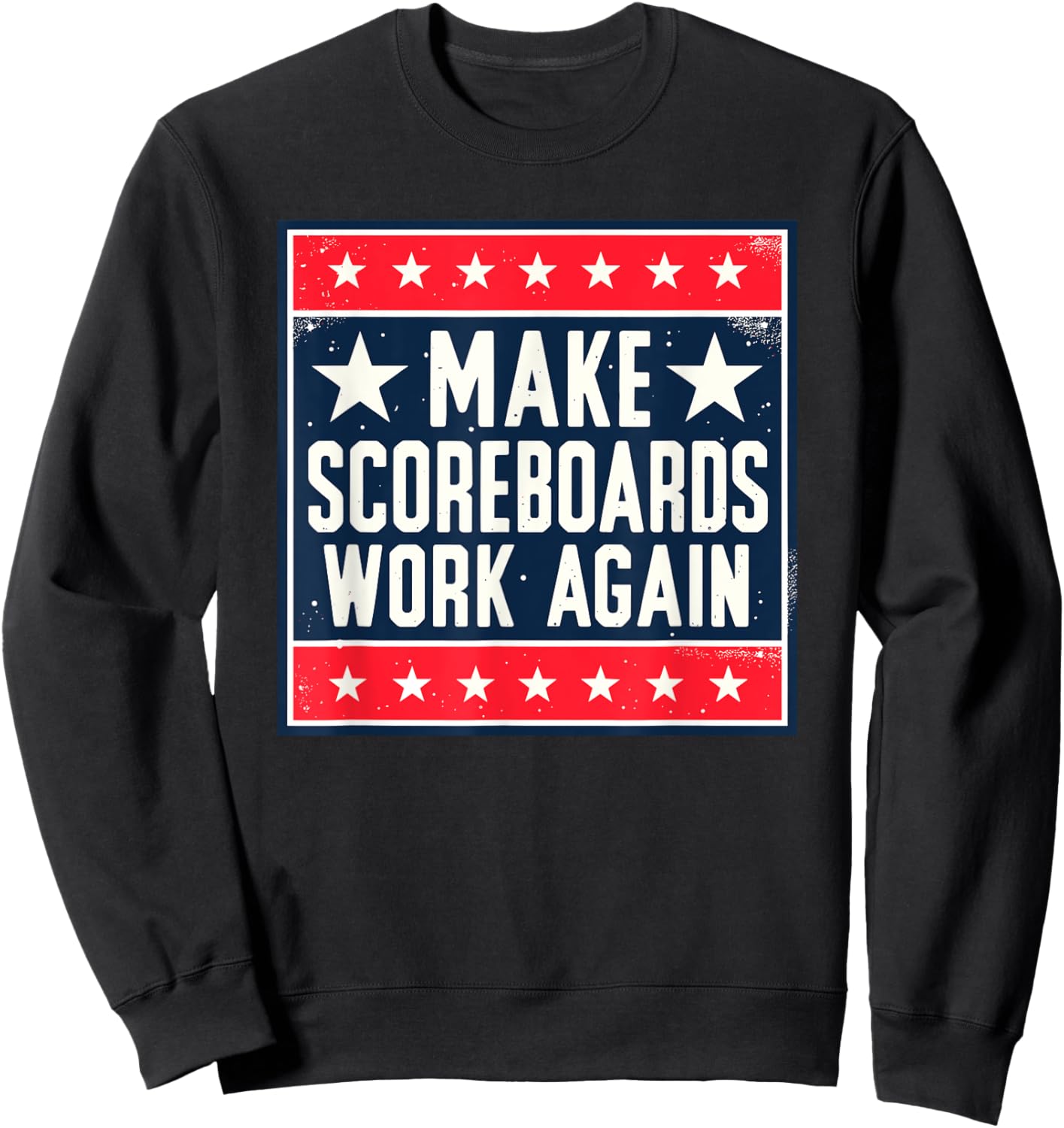 Make Scoreboards Work Again Funny Scoreboarding Game Sweatshirt - Sweatshirt | Black