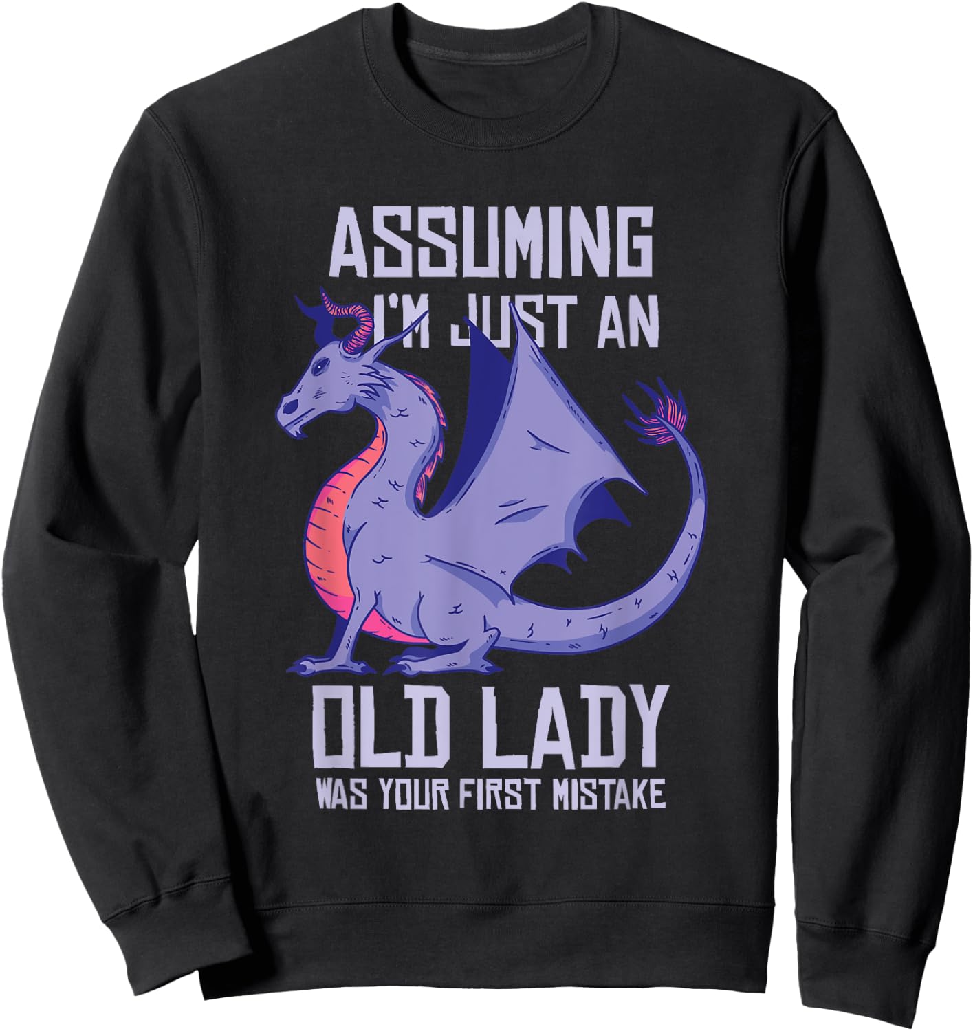 Dragon Old Lady Funny Purple Fantasy Grandma Quote Graphic Sweatshirt - Sweatshirt | Black