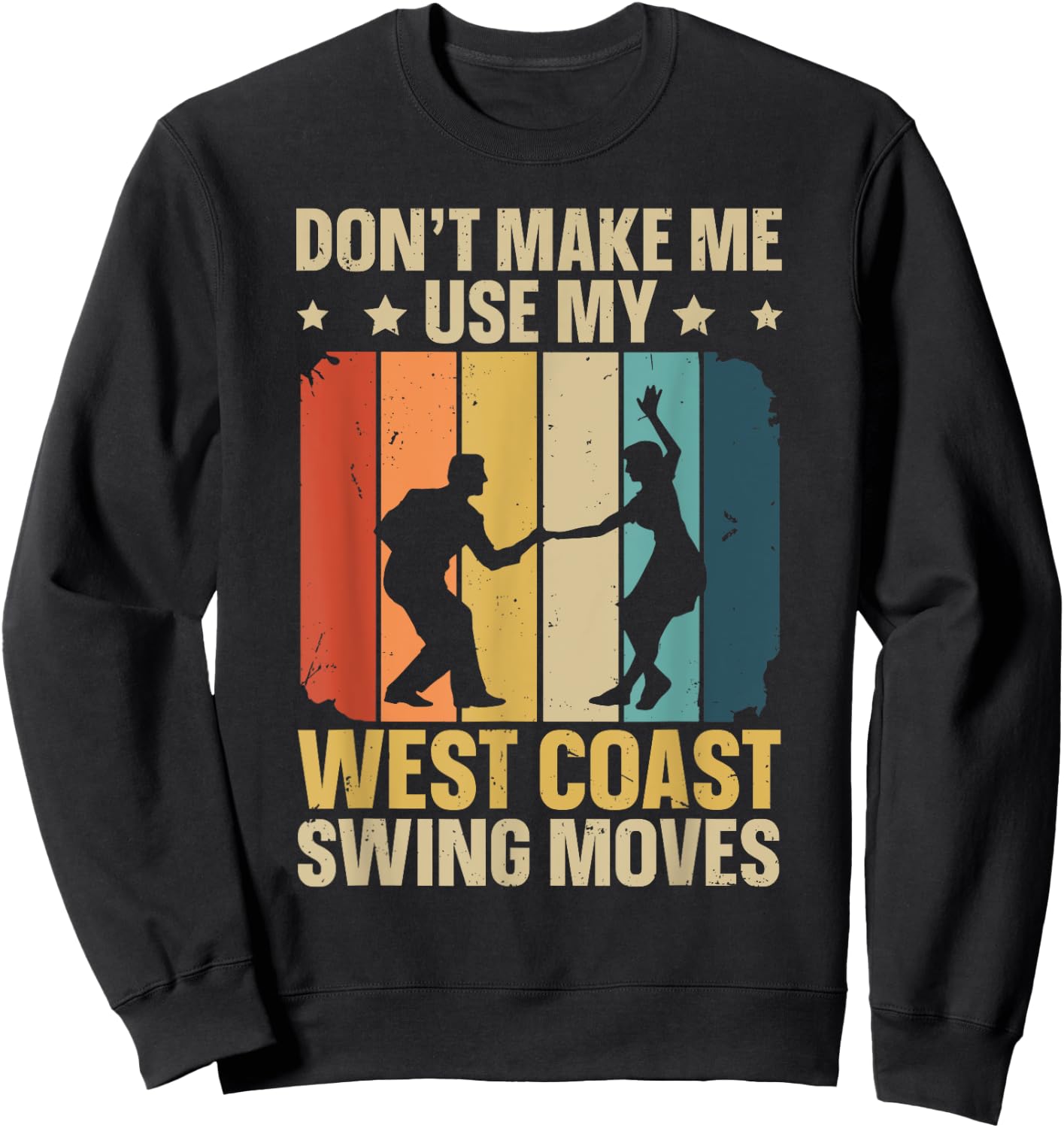 West Coast Swing Dance Quote for a West Coast Swing Fan Sweatshirt - Sweatshirt | Black
