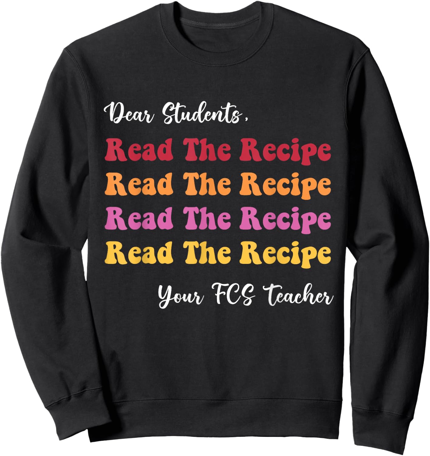 Dear Students, Read The Recipe Read Apparel Sweatshirt - Sweatshirt | Black