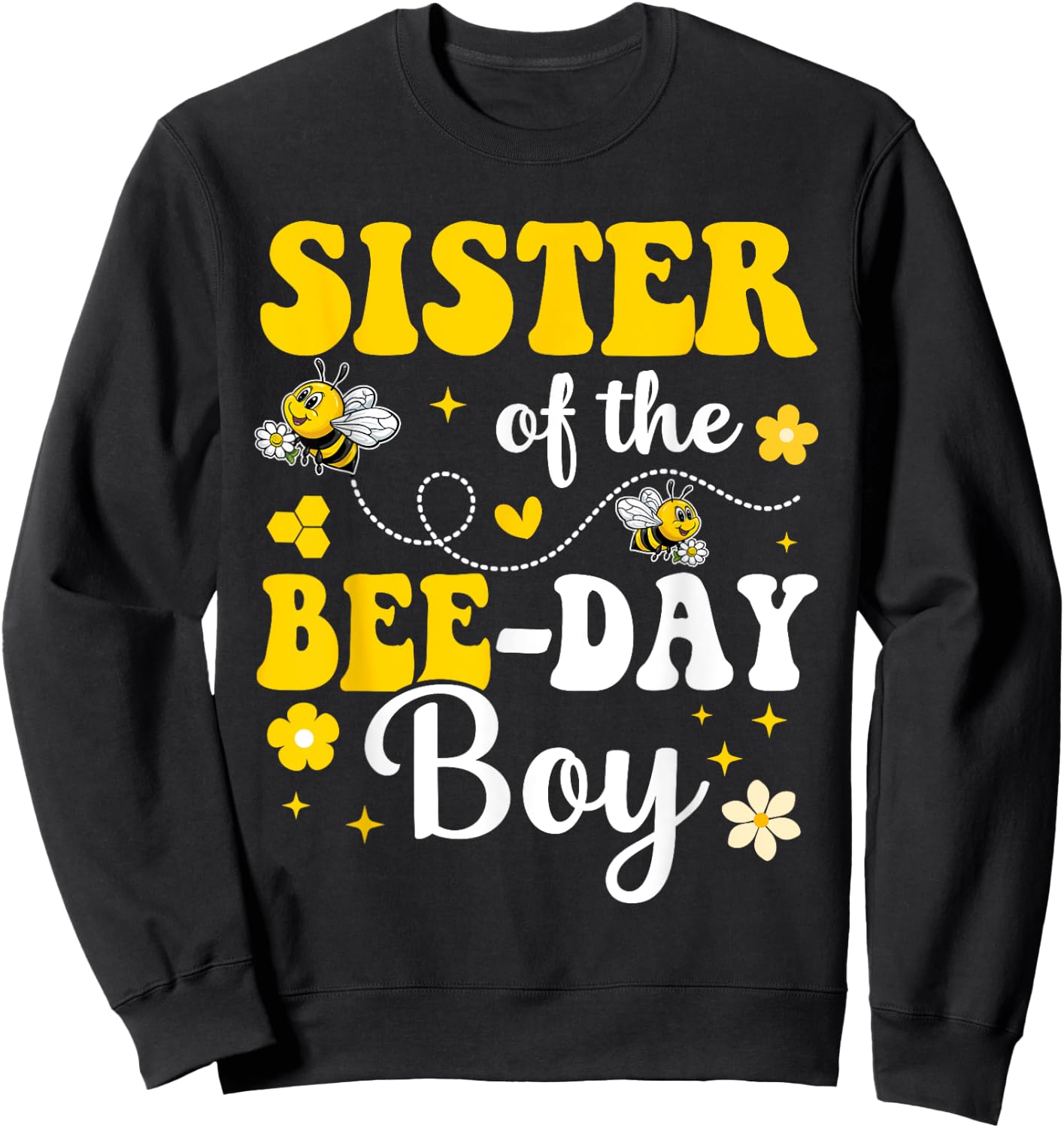 Sister of the Bee Day Boy Birthday Party Matching Family Sweatshirt - Sweatshirt | Black