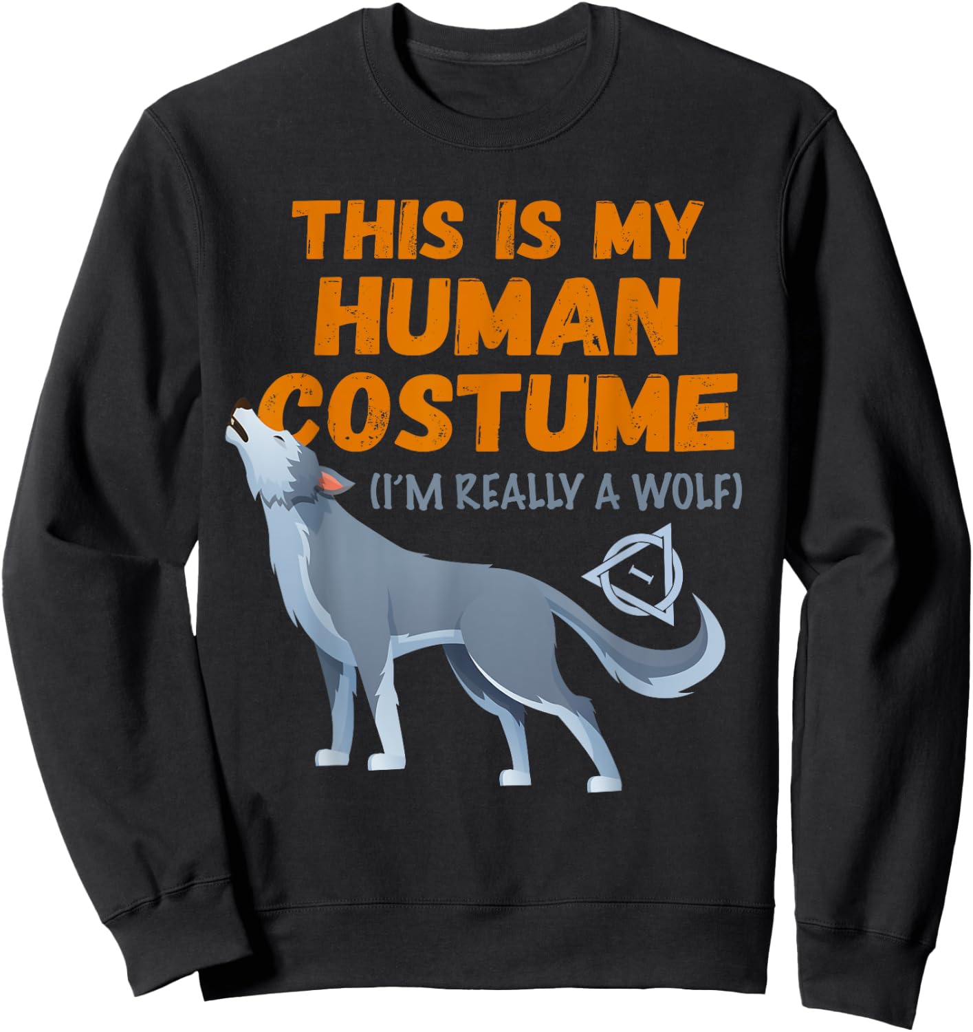 Therian wolf costume this is my human otherkin quadrobics Sweatshirt - Sweatshirt | Black
