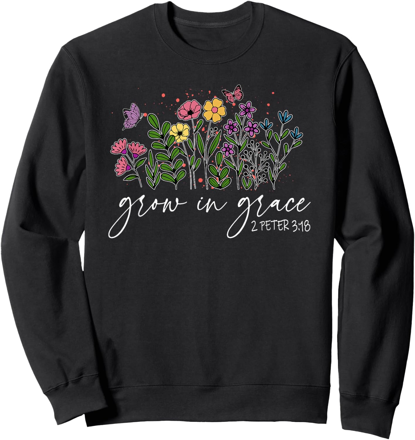 Grow in Grace 2 Peter 3 18, Wildflowers Religious Sweatshirt - Sweatshirt | Black