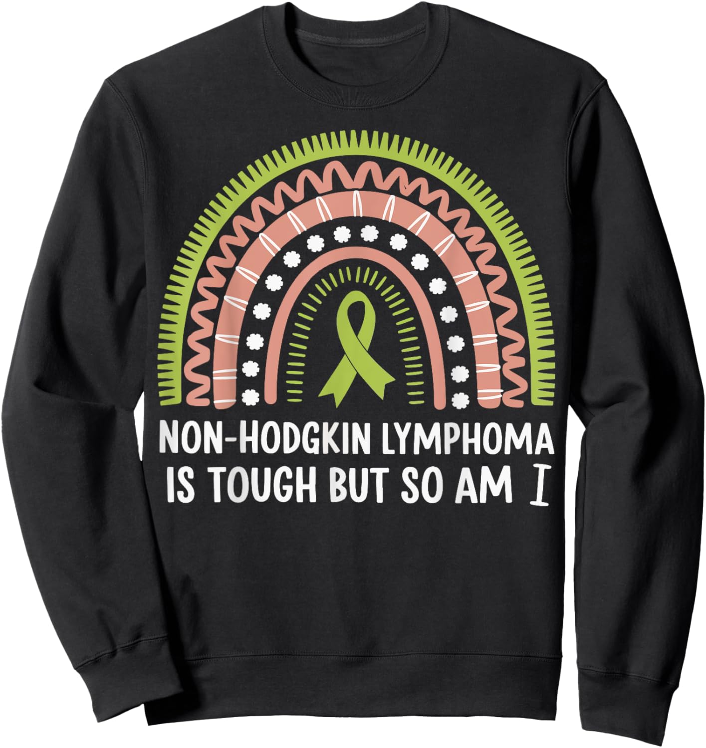 Non-hodgkin Lymphoma Is Tough But So Am I Sweatshirt - Sweatshirt | Black