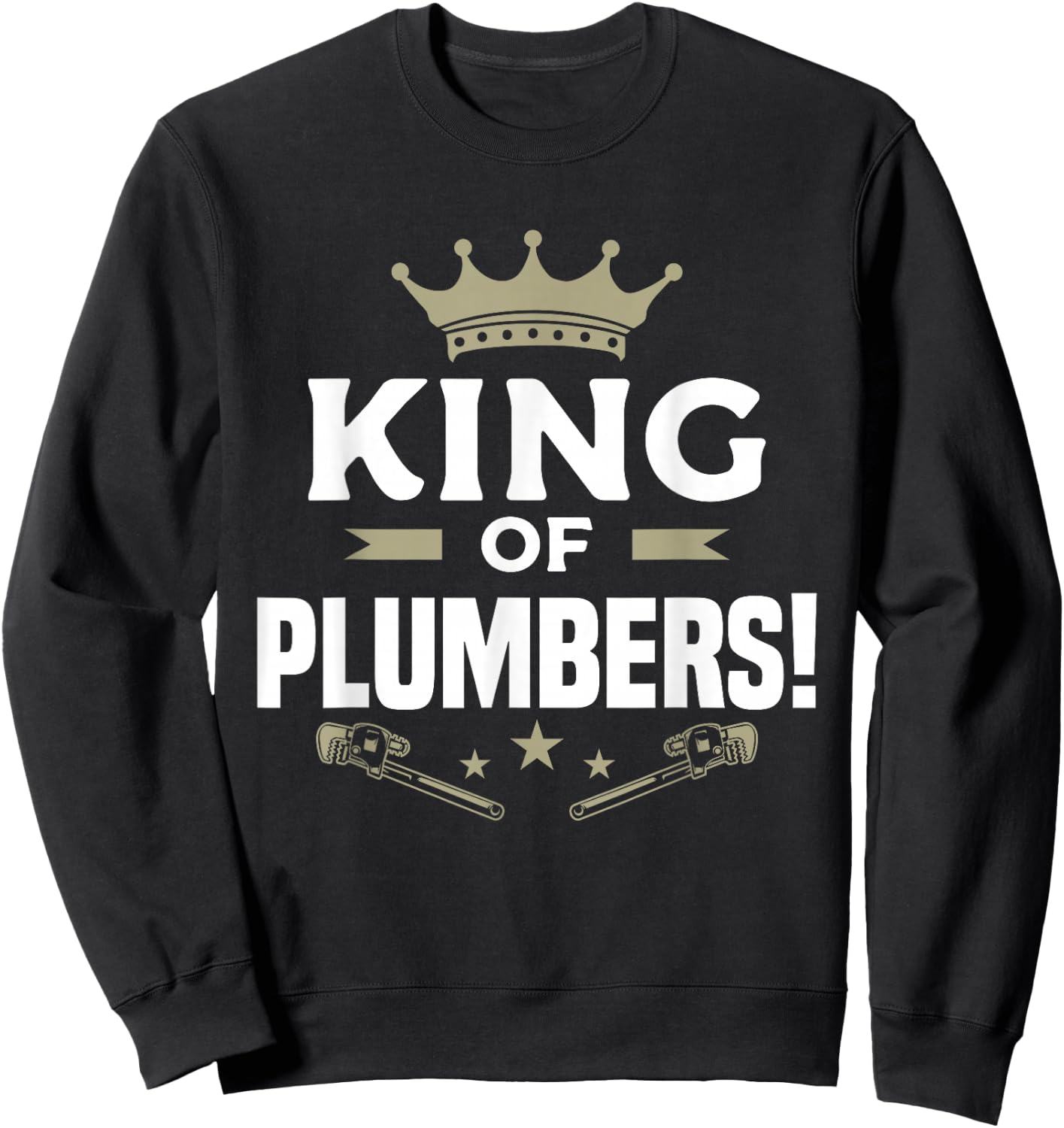 King Of Plumbers Plumbing Plumber Sweatshirt - Sweatshirt | Black