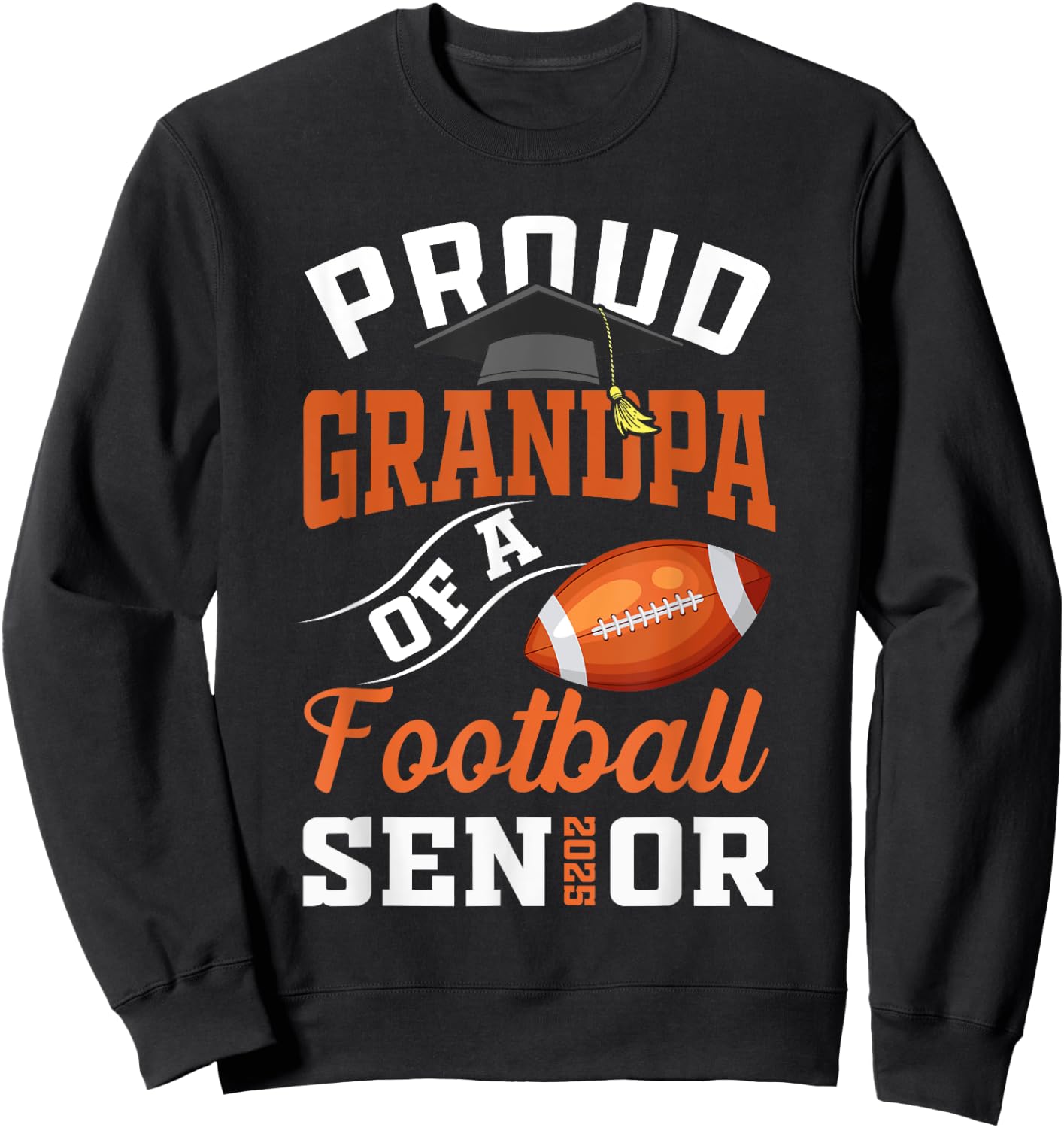 Proud grandpa of a football Senior class of 2025 graduation Sweatshirt - Sweatshirt | Black