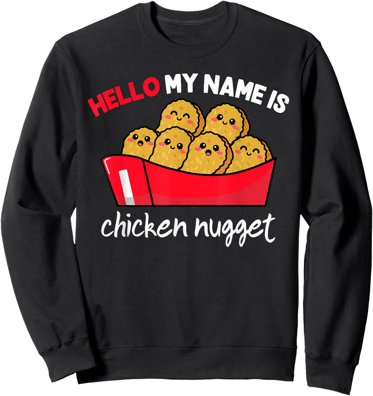 Hello my name is Chicken Nugget Costume kids Chicken Sweatshirt - Sweatshirt | Black