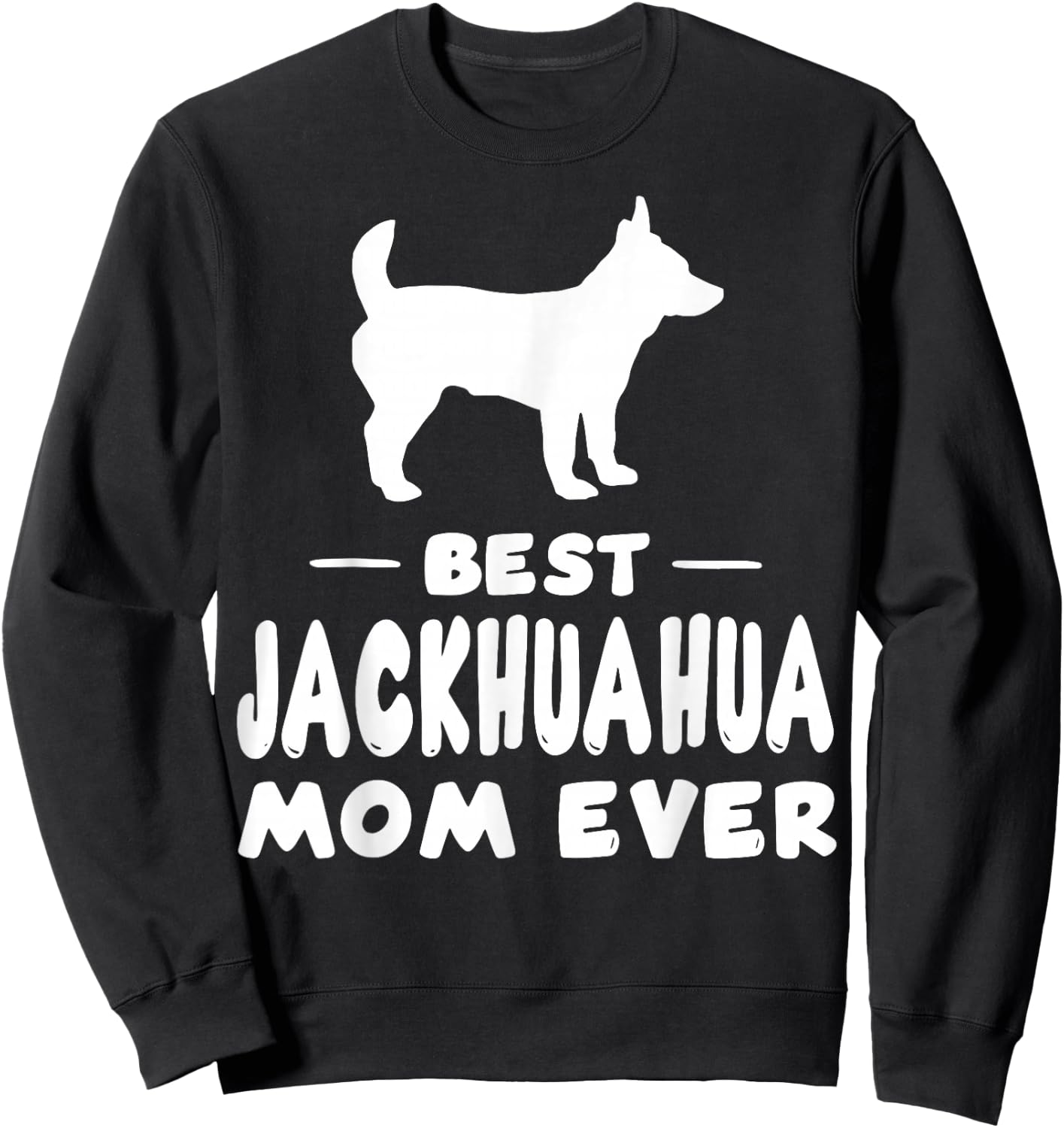 Best Jackahuahua Mom Ever Sweatshirt - Sweatshirt | Black