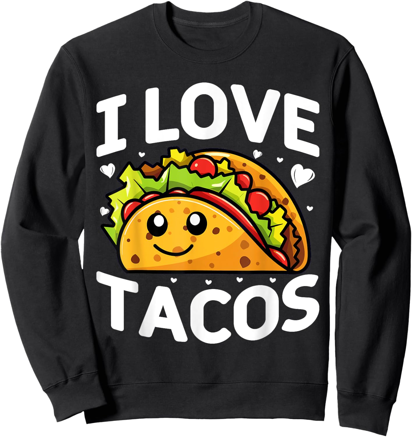 I love tacos Mexican Party I love tacos Cinco De Mayo Tacos Sweatshirt - Sweatshirt | Black