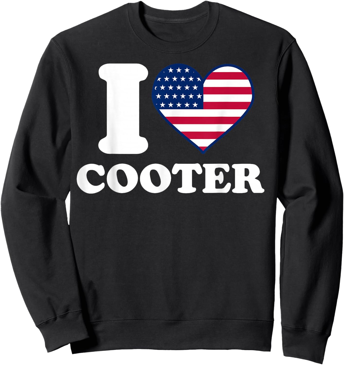 I love Cooter I heart Cooter Sweatshirt - Sweatshirt | Black
