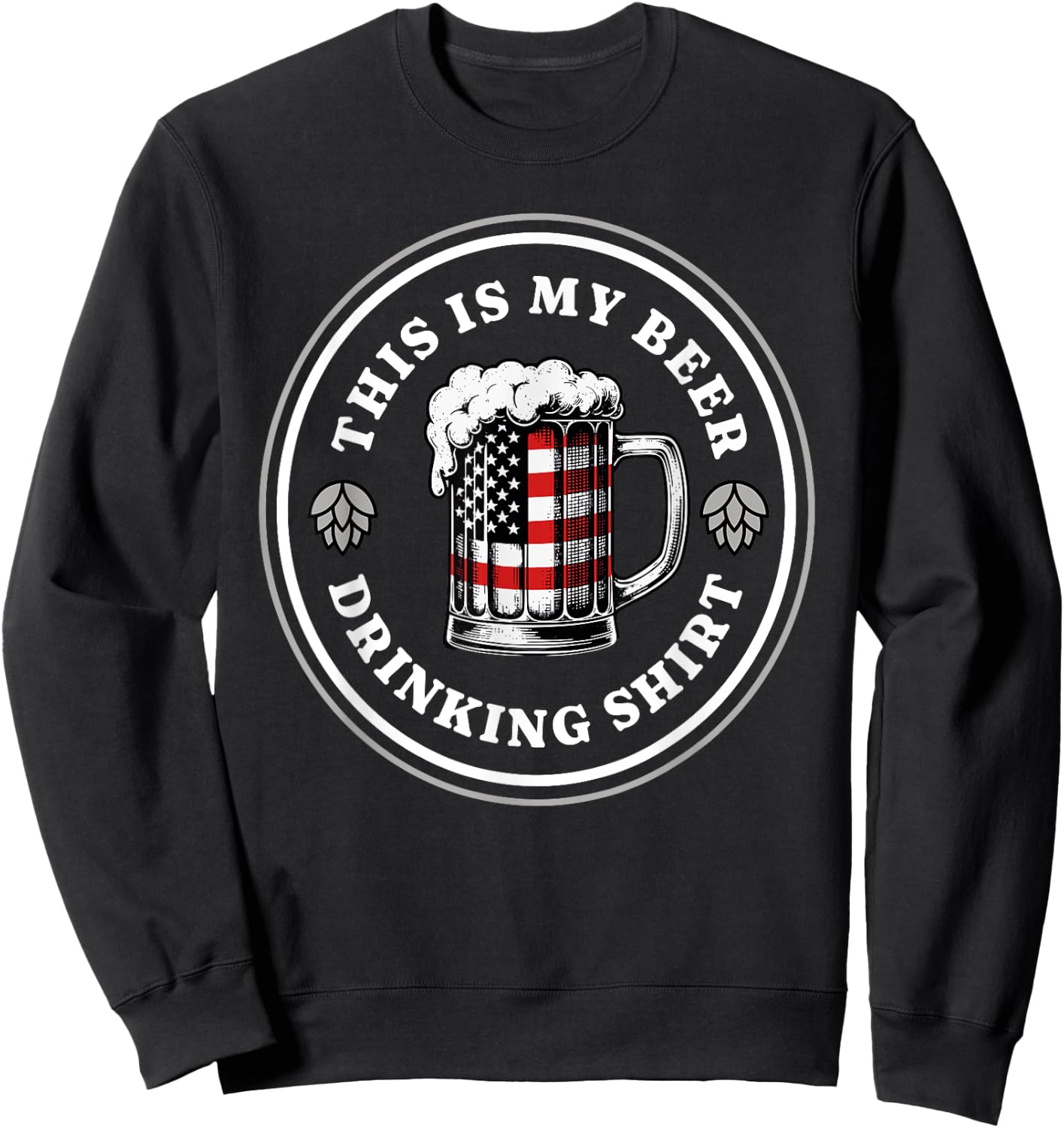 Beer Pride American Flag 4th of July Merica USA Drinking Sweatshirt - Sweatshirt | Black