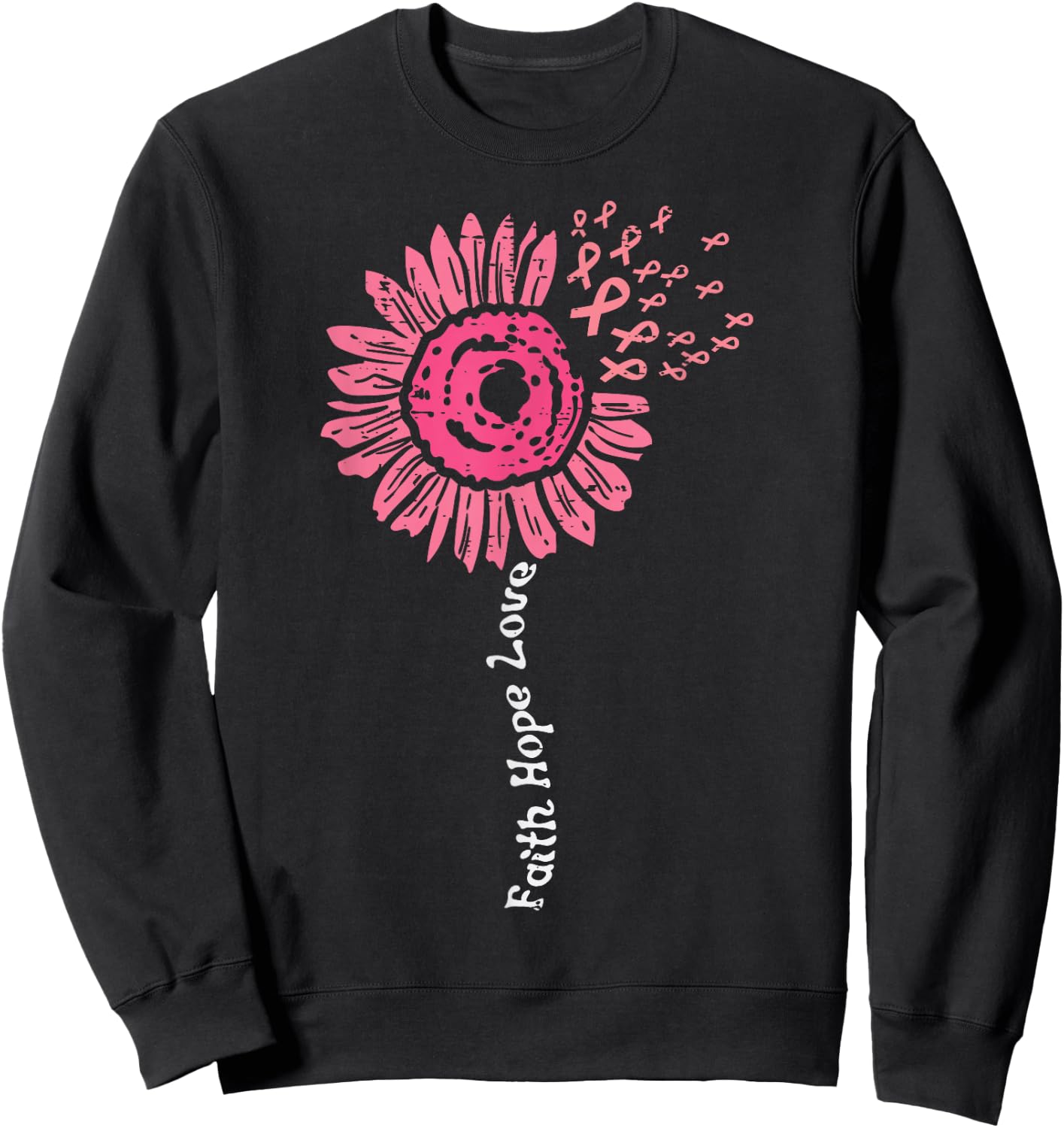 Faith Hope Love Flower Pink Ribbon Breast Cancer Awareness Sweatshirt - Sweatshirt | Black