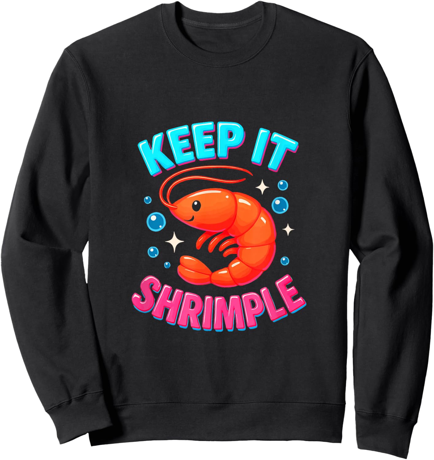 Keep It Shrimple Funny Shrimp Seafood Shellfish Prawn Lover Sweatshirt - Sweatshirt | Black