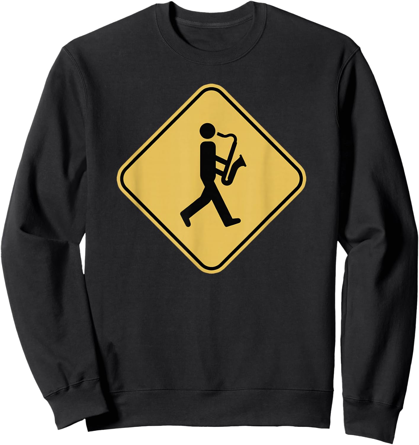 Funny Saxophone Player Warning Sign Alto Tenor Sax Sweatshirt - Sweatshirt | Black