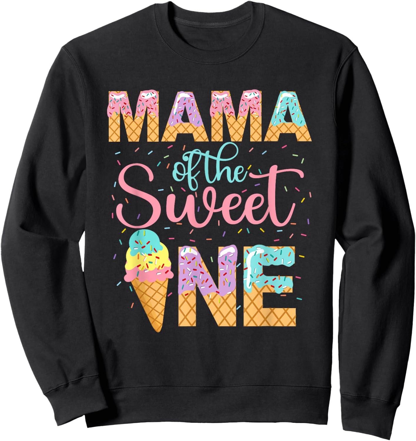 Mama Of The Sweet One Shirt 1st Birthday Ice Cream Lovers Women Kids Sweatshirt - Sweatshirt | Black