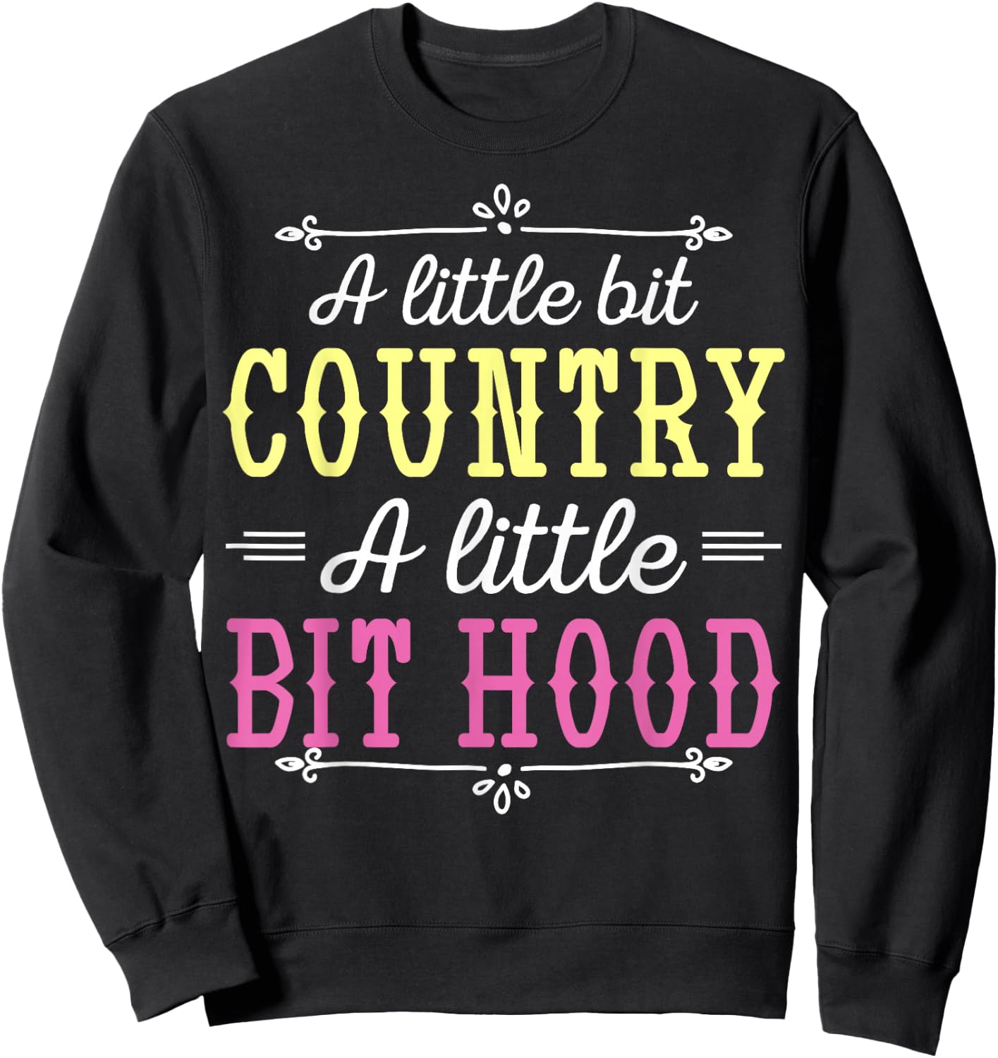 Country Music Fans A Little Bit Country A Little Bit Hood Sweatshirt - Sweatshirt | Black
