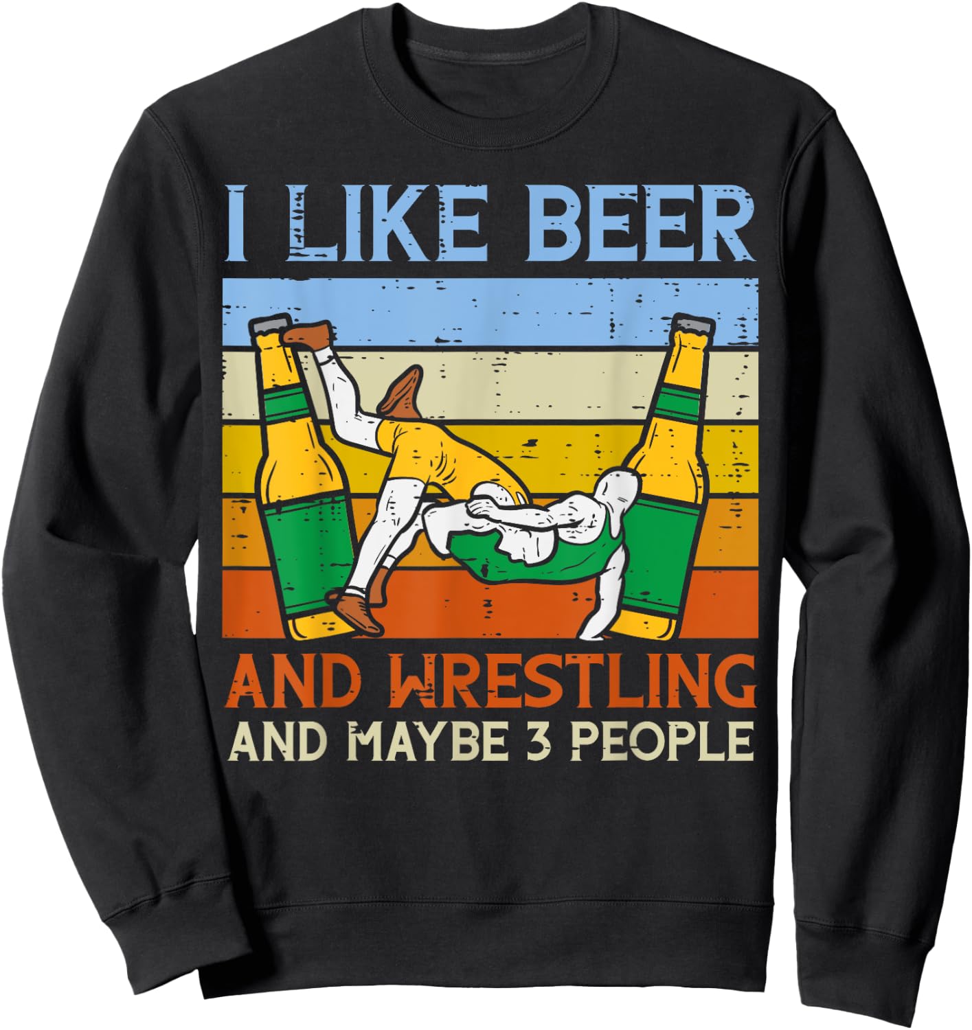 I LIke Wrestling Maybe 3 People Funny Wrestler Dad Papa Men Sweatshirt - Sweatshirt | Black